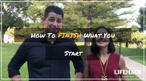 HOW TO FINISH WHAT YOU START