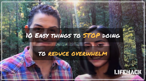10 EASY THINGS TO STOP DOING TO REDUCE OVERWHELM