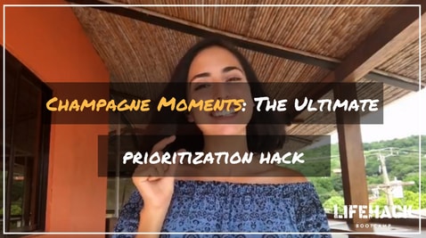 CHAMPAGNE MOMENTS: THE ULTIMATE PRIORITIZATION HACK