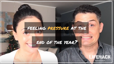 FEELING PRESSURE AT THE END OF THE YEAR - Lifehack bootcamp