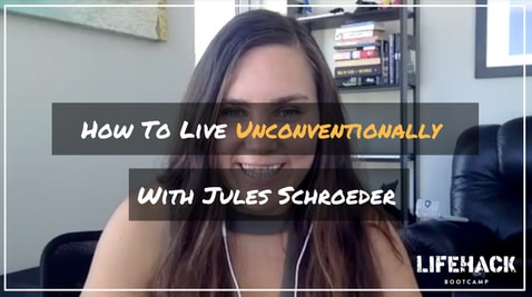 HOW TO LIVE UNCONVENTIONALLY WITH JULES SCHROEDER