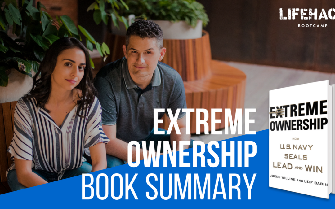 BOOK SUMMARY: Extreme Ownership by Jocko Willink & Leif Babin (2019)