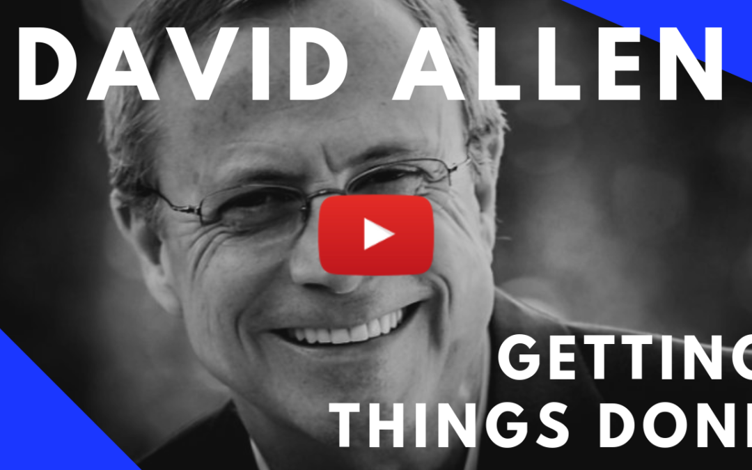 David Allen on Getting Things Done